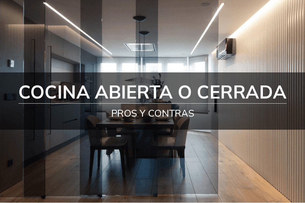 Cocina abierta o cerrada: pros y contras